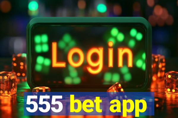 555 bet app